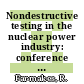 Nondestructive testing in the nuclear power industry: conference : Columbus, OH, 23.09.74-25.09.74.