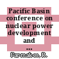 Pacific Basin conference on nuclear power development and the fuel cycle 0001: proceedings : Honolulu, HI, 11.10.76-14.10.76.