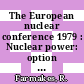 The European nuclear conference 1979 : Nuclear power: option for the world: conference : Hamburg, 06.05.79-11.05.79.