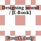 Designing sound / [E-Book]