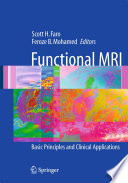 Functional MRI [E-Book] : Basic Principles and Clinical Applications /