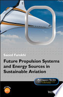 Future propulsion systems and energy sources in sustainable aviation [E-Book] /
