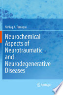 Neurochemical Aspects of Neurotraumatic and Neurodegenerative Diseases [E-Book] /