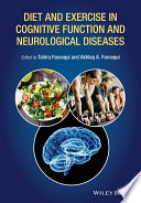 Diet and exercise in cognitive function and neurological diseases [E-Book] /