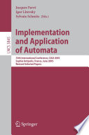Implementation and Application of Automata (vol. # 3845) [E-Book] / 10th International Conference, CIAA 2005, Sophia Antipolis, France, June 27-29, 2005, Revised Selected Papers