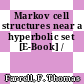 Markov cell structures near a hyperbolic set [E-Book] /