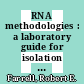 RNA methodologies : a laboratory guide for isolation and characterization [E-Book] /