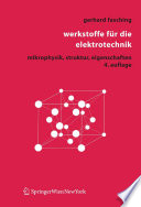 Werkstoffe für die Elektrotechnik [E-Book] : Mikrophysik, Struktur, Eigenschaften /
