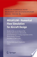MEGAFLOW - Numerical Flow Simulation for Aircraft Design [E-Book] : Results of the second phase of the German CFD initiative MEGAFLOW, presented during its closing symposium at DLR, Braunschweig, Germany, December 10 and 11, 2002 /