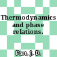 Thermodynamics and phase relations.