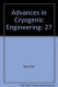 Cryogenic engineering conference 1981: proceedings : San-Diego, CA, 11.08.1981-14.08.1981 /