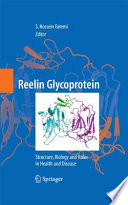 Reelin Glycoprotein [E-Book] : Structure, Biology and Roles in Health and Disease /