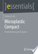 Microplastic Compact [E-Book] : Worth Knowing for Everyone /