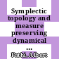 Symplectic topology and measure preserving dynamical systems : AMS-IMS-SIAM Joint Summer Research Conference, July 1-5, 2007, Snowbird, Utah [E-Book] /