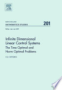 Infinite dimensional linear control systems [E-Book] : the time optimal and norm optimal problems /