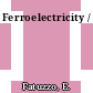 Ferroelectricity /