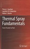 Thermal Spray Fundamentals [E-Book] : From Powder to Part /