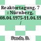 Reaktortagung. 7 : Nürnberg, 08.04.1975-11.04.1975 /