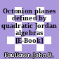 Octonion planes defined by quadratic Jordan algebras [E-Book] /