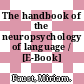 The handbook of the neuropsychology of language / [E-Book]