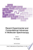 Recent Experimental and Computational Advances in Molecular Spectroscopy [E-Book] /