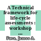 A Technical framework for life-cycle assessments : workshop report, August 18-23, 1990, Smugglers Notch, Vermont /