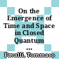 On the Emergence of Time and Space in Closed Quantum Systems [E-Book] /