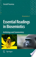 Essential Readings in Biosemiotics [E-Book] : Anthology and Commentary /
