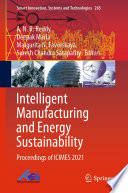Intelligent Manufacturing and Energy Sustainability [E-Book] : Proceedings of ICIMES 2021 /