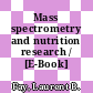 Mass spectrometry and nutrition research / [E-Book]