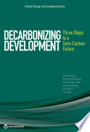 Decarbonizing development : three steps to a zero-carbon future [E-Book] /