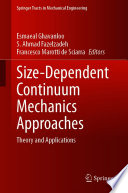 Size-Dependent Continuum Mechanics Approaches [E-Book] : Theory and Applications /