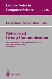Networked Group Communication [E-Book] : First International COST264 Workshop, NGC'99, Pisa, Italy, November 17-20, 1999 Proceedings /
