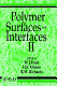 Polymer surfaces and interfaces vol 0002 : Polymer surfaces and interfaces 0002: international symposium : Durham, 07.91.