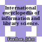 International encyclopedia of information and library science.
