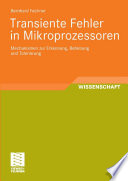 Transiente Fehler in Mikroprozessoren [E-Book] : Mechanismen zur Erkennung, Behebung und Tolerierung /