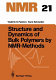 Structure and dynamics of bulk polymers by NMR-methods /