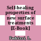 Self-healing properties of new surface treatments [E-Book] /