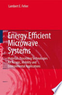 Energy Efficient Microwave Systems [E-Book] : Materials Processing Technologies for Avionic, Mobility and Environmental Applications /
