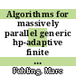 Algorithms for massively parallel generic hp-adaptive finite element methods [E-Book] /