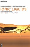 Ionic liquids : synthesis, properties, technologies and applications /