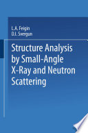 Structure Analysis by Small-Angle X-Ray and Neutron Scattering [E-Book] /