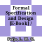 Formal Specification and Design [E-Book] /