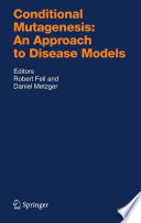 Conditional Mutagenesis: An Approach to Disease Models [E-Book] /