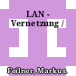 LAN - Vernetzung /