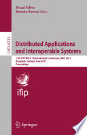Distributed Applications and Interoperable Systems [E-Book] : 11th IFIP WG 6.1 International Conference, DAIS 2011, Reykjavik, Iceland, June 6-9, 2011. Proceedings /