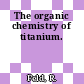 The organic chemistry of titanium.