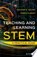 Teaching and learning STEM : a practical guide [E-Book] /