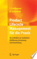 Product Lifecycle Management für die Praxis [E-Book] : Ein Leitfaden zur modularen Einführung, Umsetzung und Anwendung /