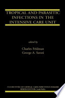 Tropical and Parasitic Infections in the Intensive Care Unit [E-Book] /